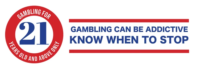 Gambling for 21 years old and above only. Gambling can be addictive — know when to stop.